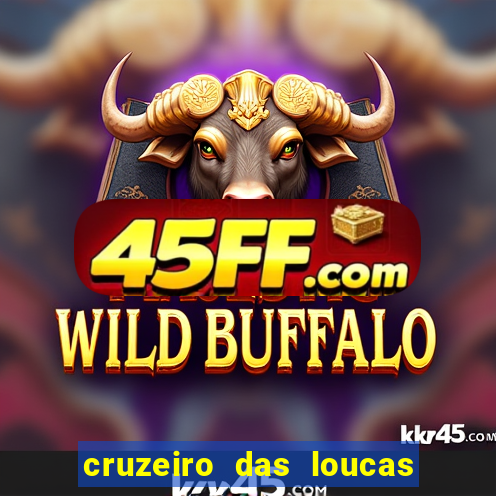 cruzeiro das loucas filme completo dublado